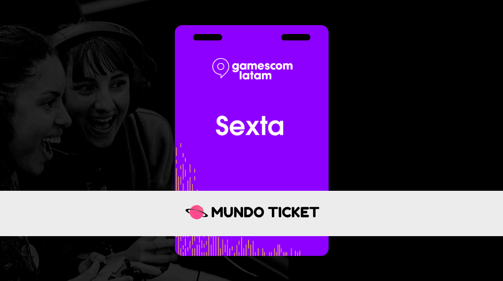 Vale-ingresso gamescom latam 2026 - Sexta
