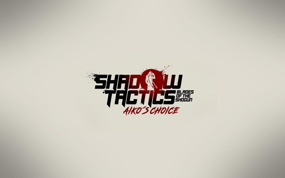 Shadow Tactics: Blades of the Shogun - Aiko's Choice