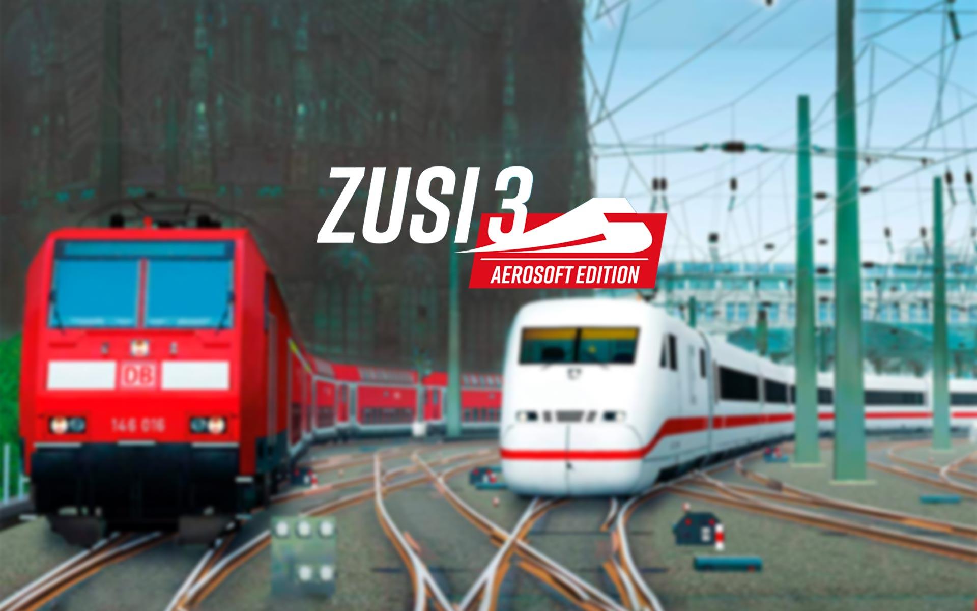 ZUSI 3 - Aerosoft Edition