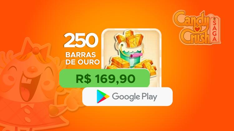 Candy Crush - 250 Barras de Ouro com Google Play