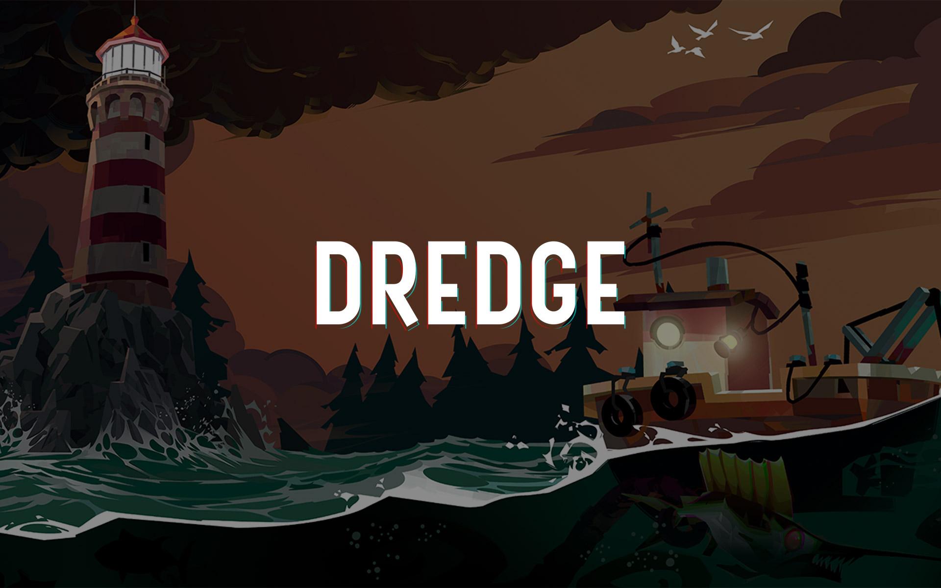 DREDGE